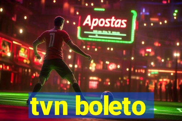 tvn boleto